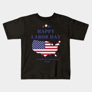 Rest, rejoice, and celebrate on Labor Day! Kids T-Shirt